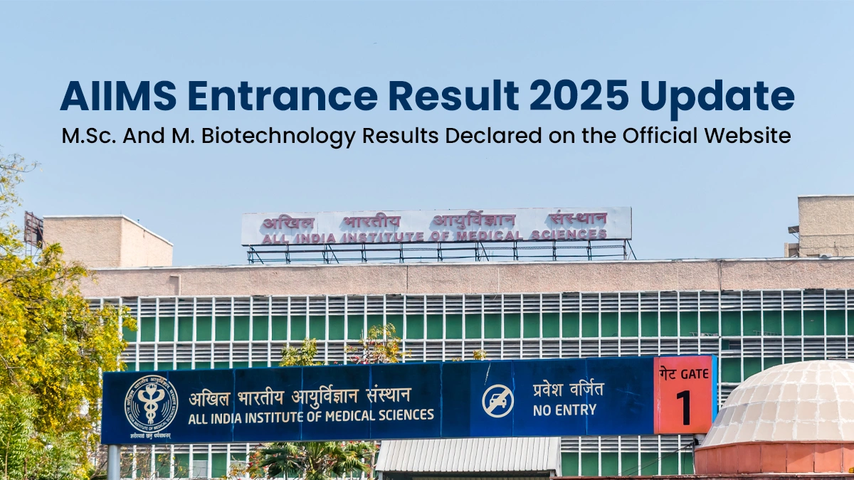 AIIMS Entrance Result 2025 Update M.Sc. And M. Biotechnology Results Declared.webp
